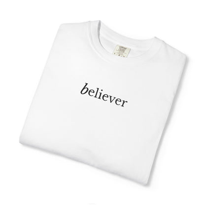 BELIEVER- EMBROIDERED Inspirational Garment-Dyed T-Shirt