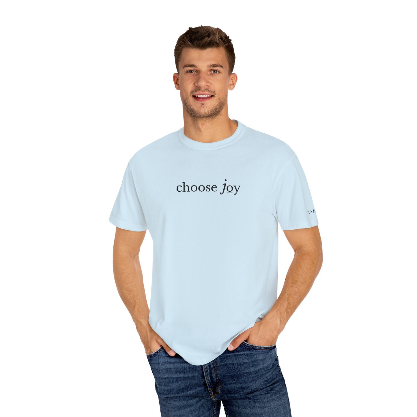 CHOOSE JOY- EMBROIDERED Inspirational Garment-Dyed T-Shirt