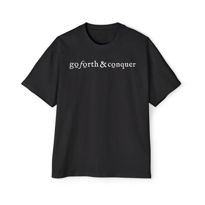 GO FORTH AND CONQUER - Oversized Tee