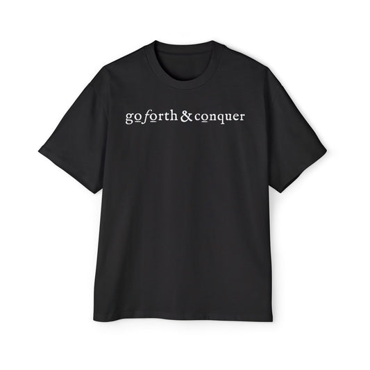GO FORTH AND CONQUER - Oversized Tee