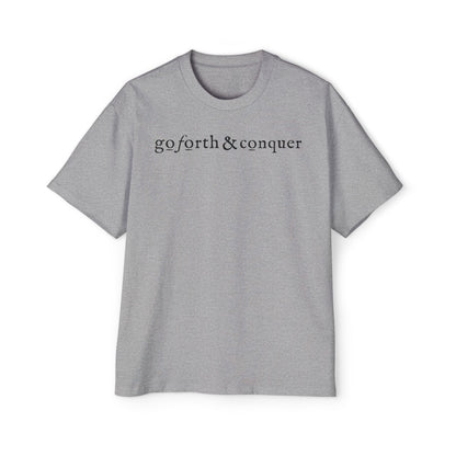 GO FORTH AND CONQUER - Oversized Tee