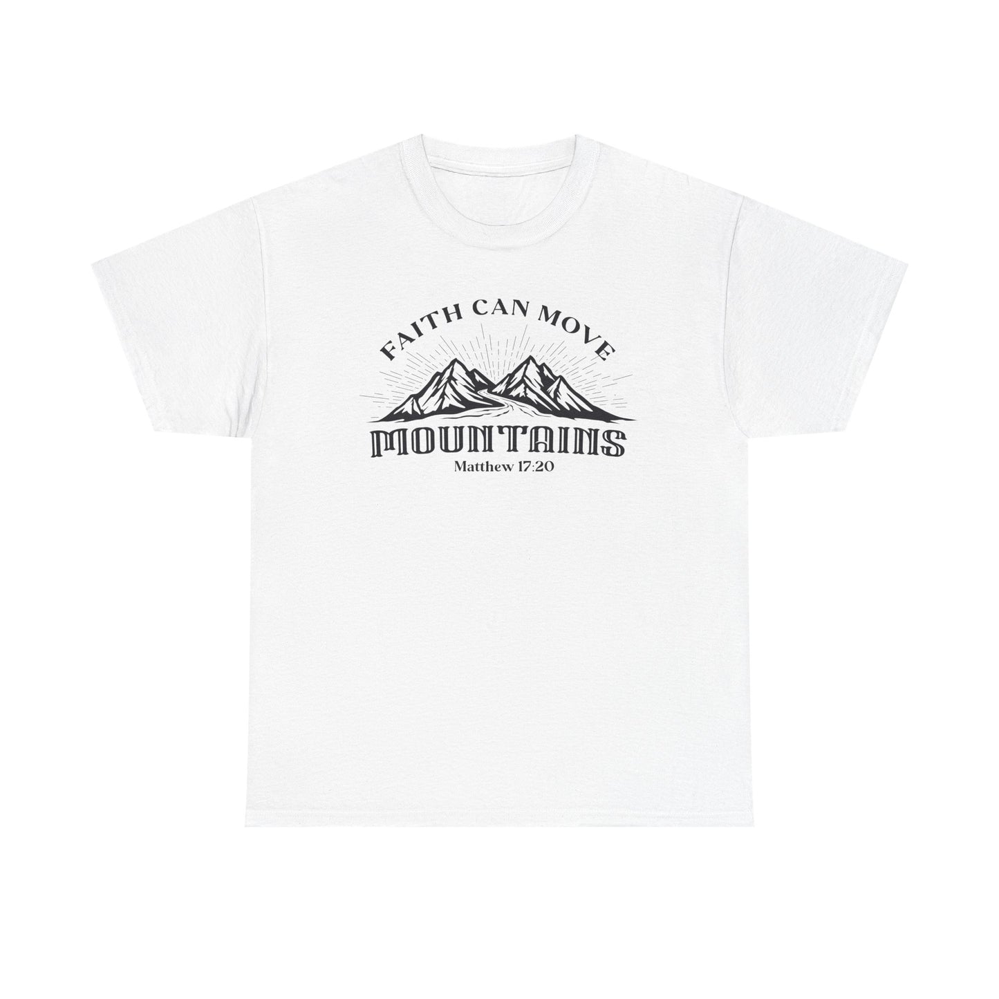 Faith Can Move Mountains Men's T-Shirt