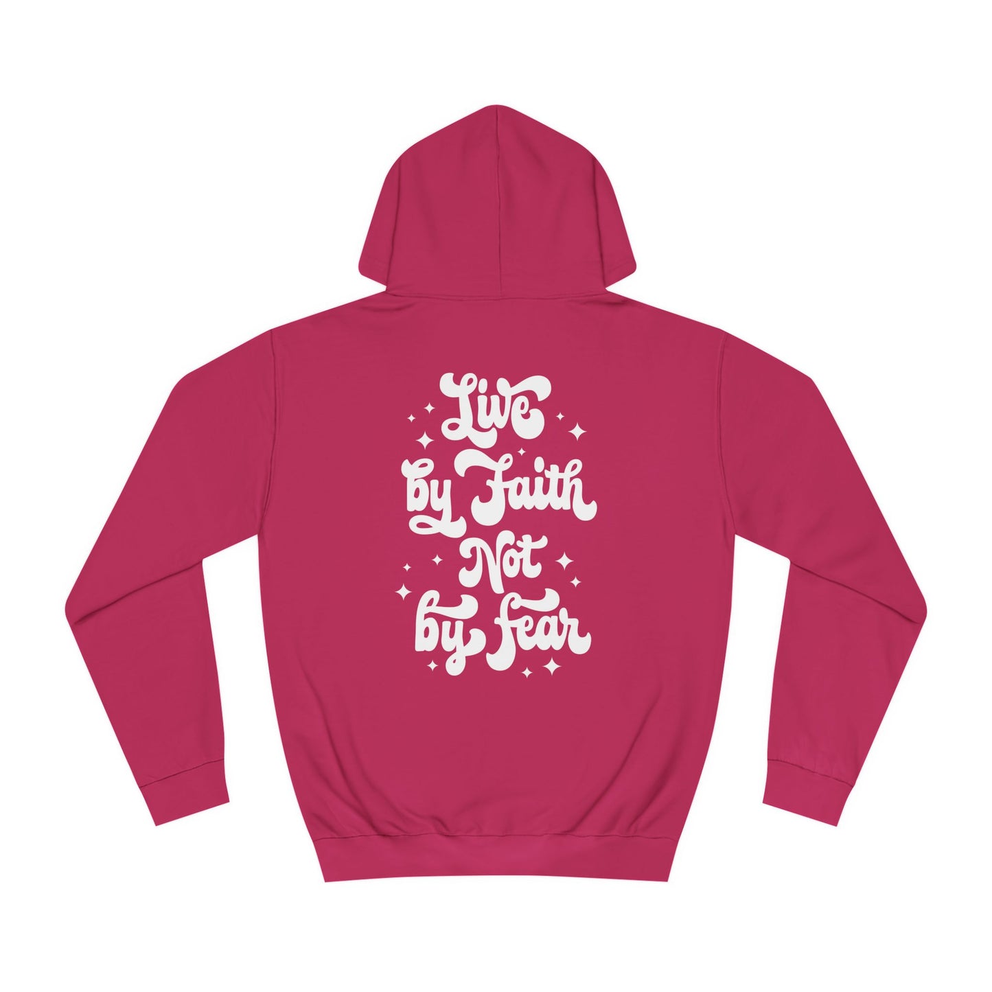 LIVE BY FAITH NOT BY FEAR - Faith-Inspired Hoodie