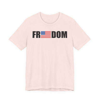 FREEDOMThe Life Unisex Tee Shirt