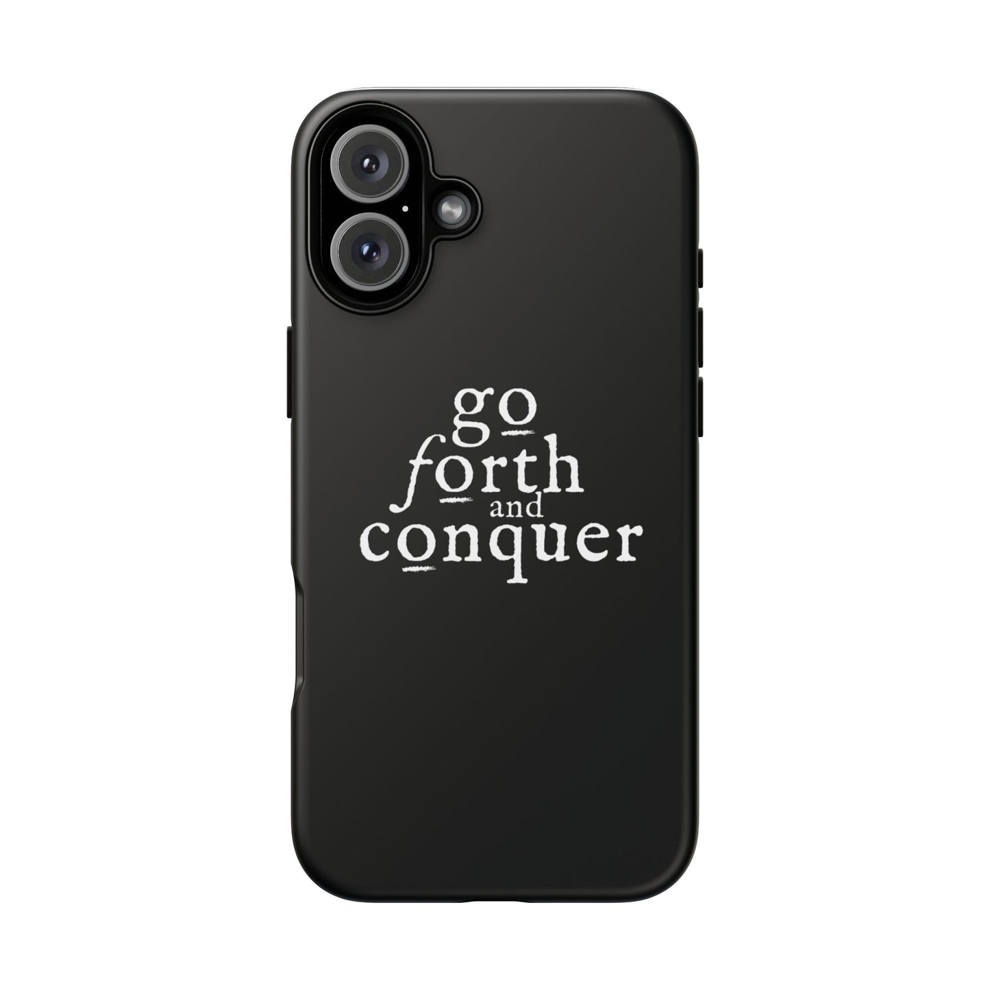 GO FORTH AND CONQUER Tough Cases