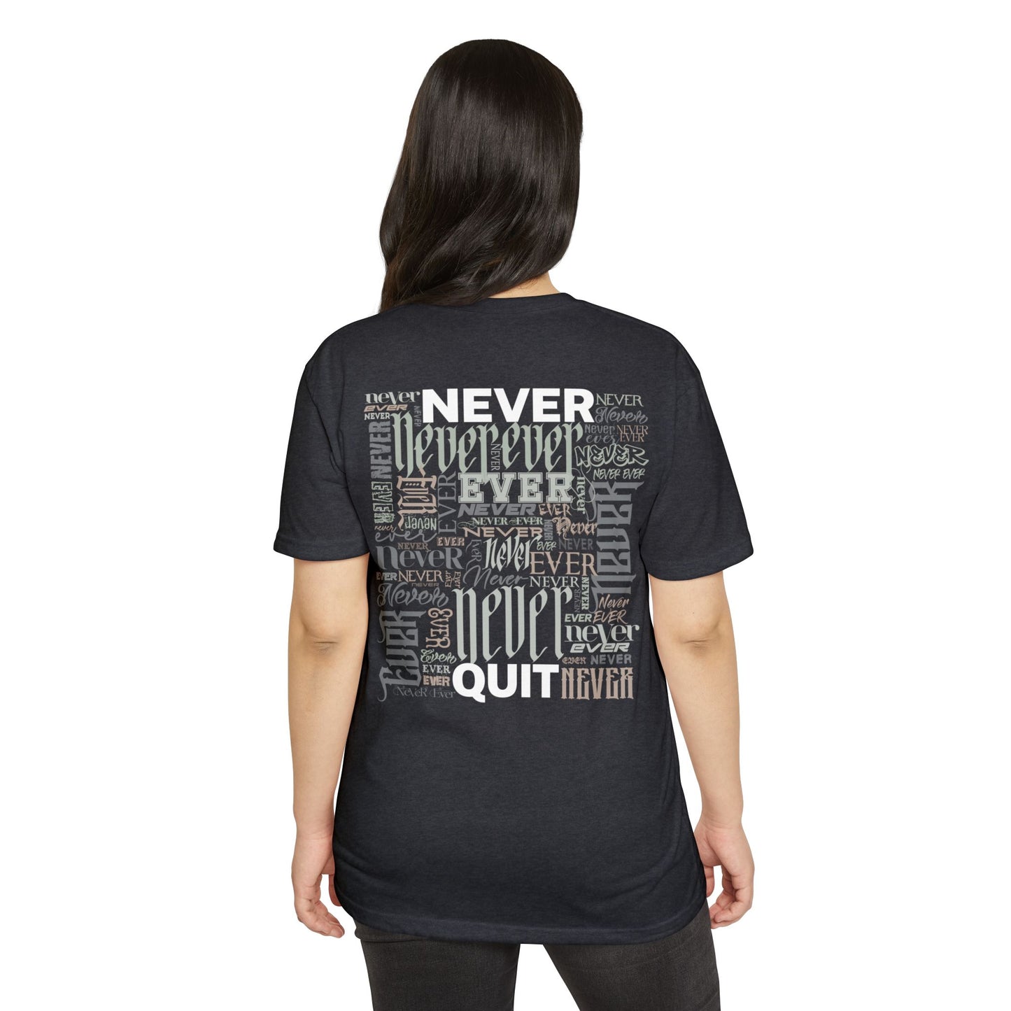 NEVER EVER QUIT! T-Shirt