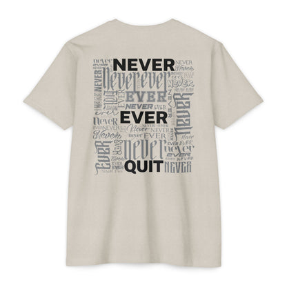 NEVER EVER QUIT! T-Shirt