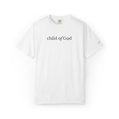 CHILD OF GOD - EMBROIDERED Inspirational Garment-Dyed T-Shirt