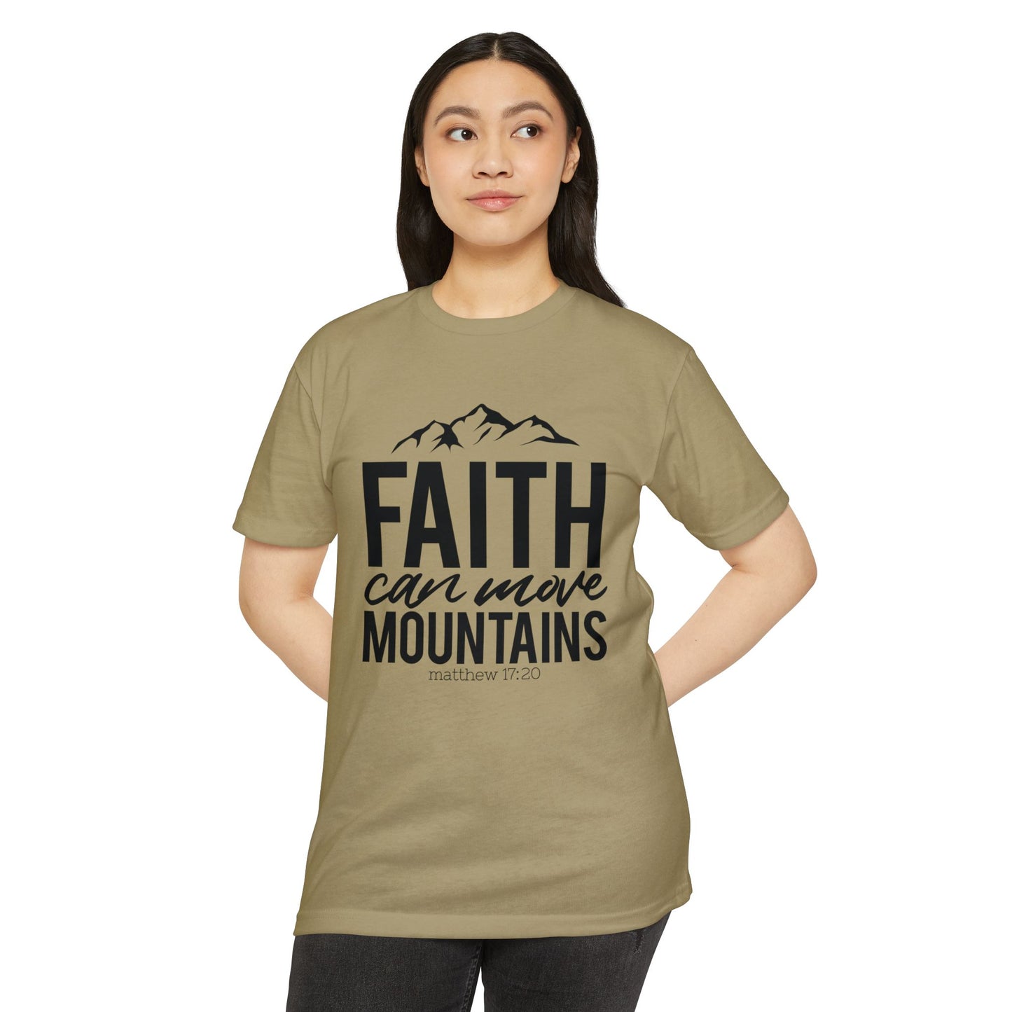 FAITH  CAN MOVE MOUNTAINS - Unisex T-shirt