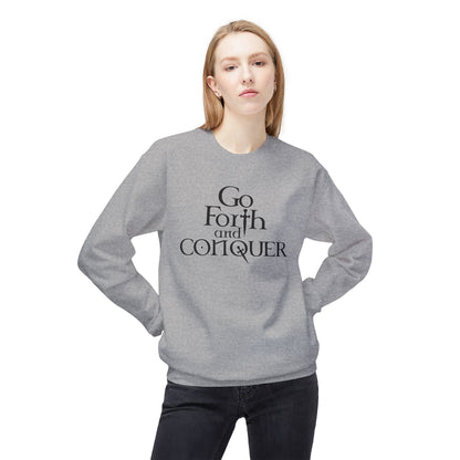 GO FORTH AND CONQUER - Unisex Sweatshirt