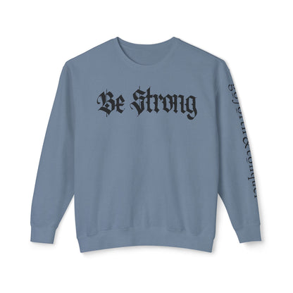 Be Strong & Go Forth Unisex Lightweight Sweatshirt