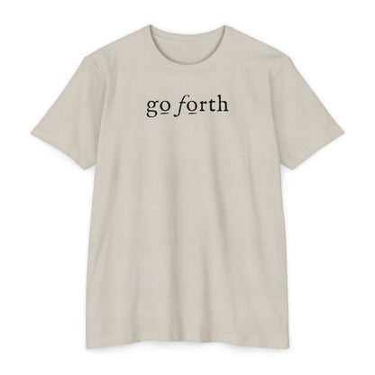 GO FORTH TSHIRT Unisex CVC Jersey T-shirt