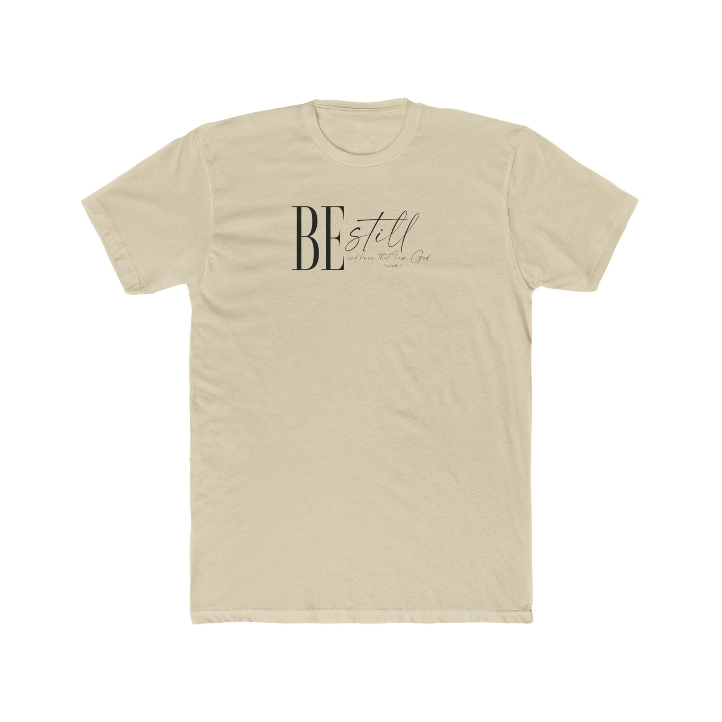 BE STILL AND KNOW 4 Unisex Cotton Crew Tee