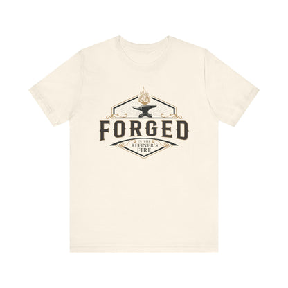 FORGED in the REFINER'S FIRE