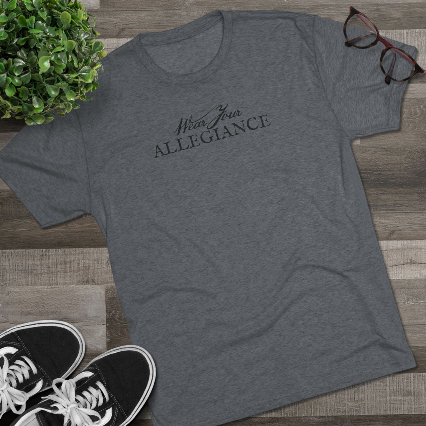 WEAR YOUR ALLEGIANCE Unisex Tri-Blend Crew Tee