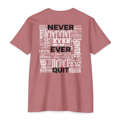 NEVER EVER QUIT! T-Shirt