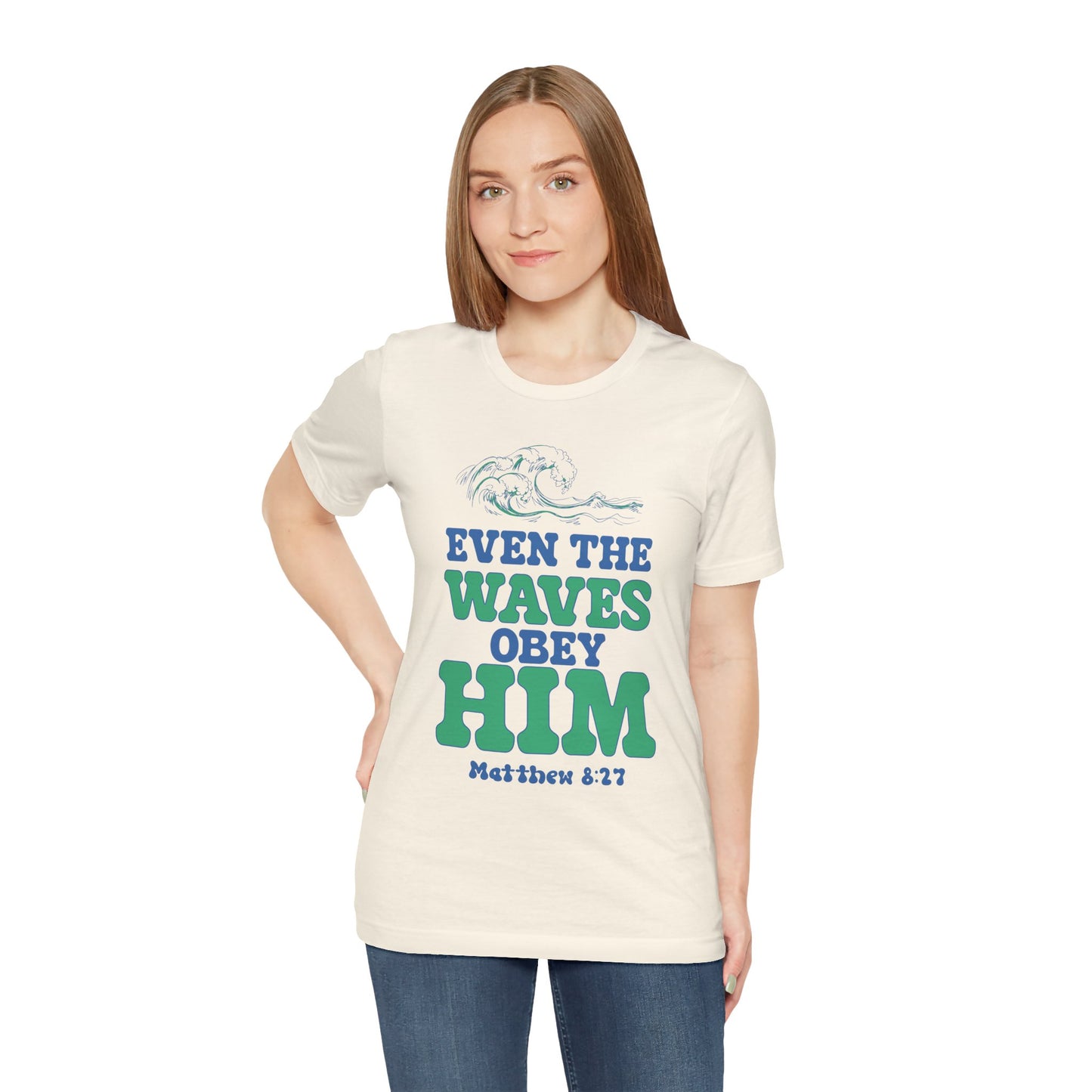 EVEN THE WAVES OBEY HIM CHRISTIAN T-shirt