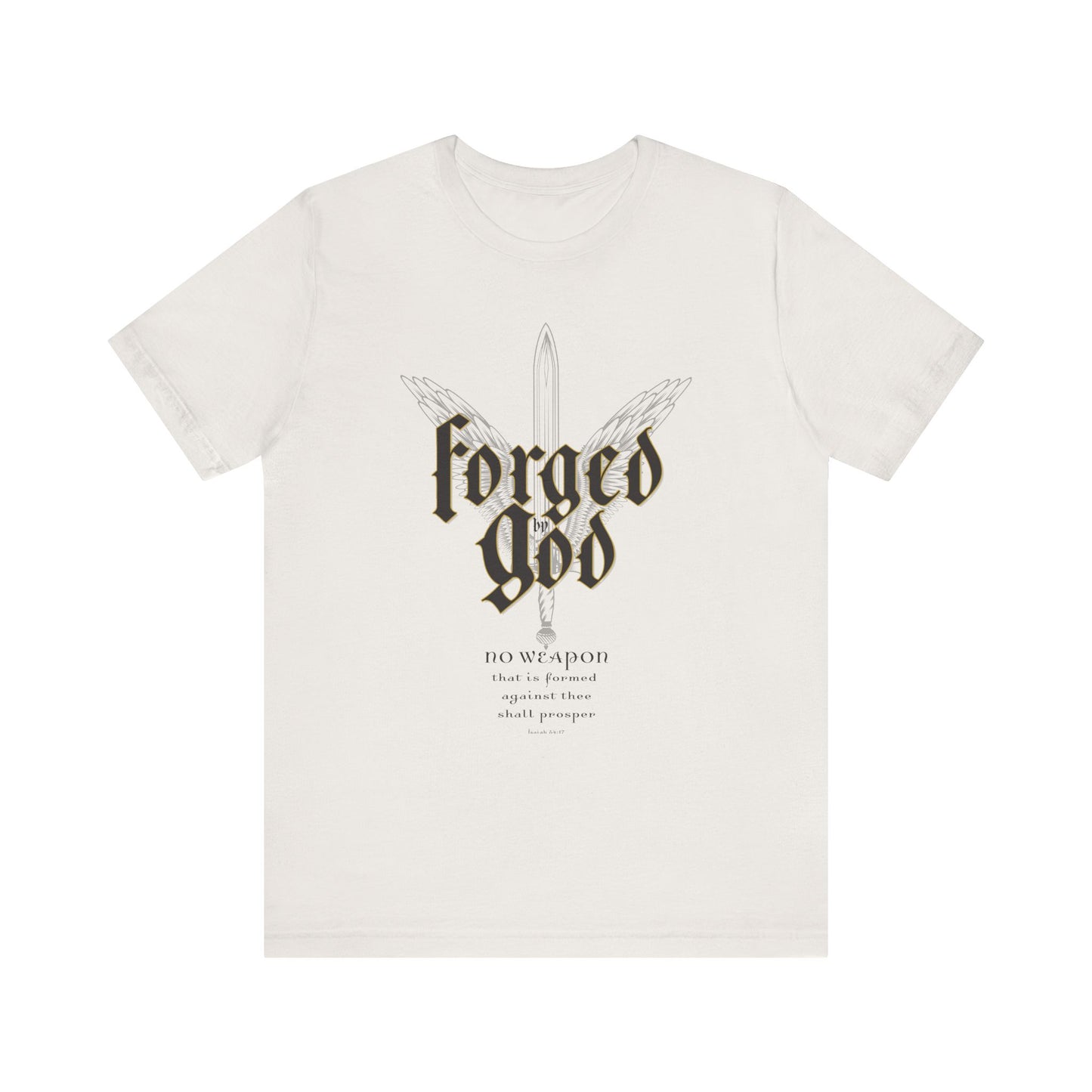 FORGED BY GOD Isaiah 54:17 T-shirt