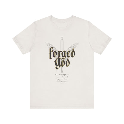 FORGED BY GOD Isaiah 54:17 T-shirt