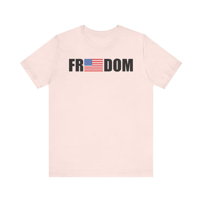 FREEDOMThe Life Unisex Tee Shirt