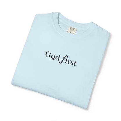 GOD FIRST - EMBROIDERED Inspirational Garment-Dyed T-Shirt