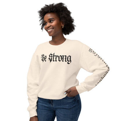 Be Strong & Go Forth Unisex Lightweight Sweatshirt