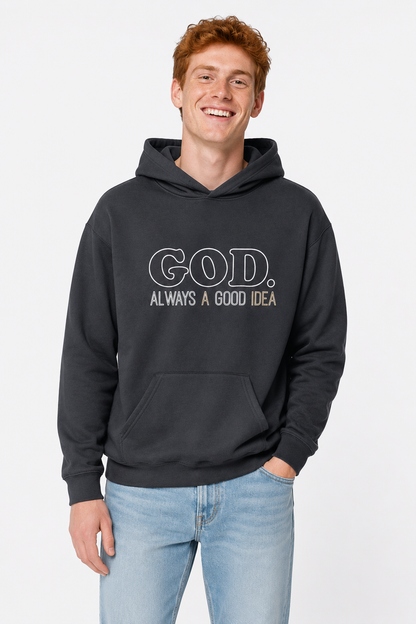 GOD. ALWAYS A GOOD IDEA HOODIE