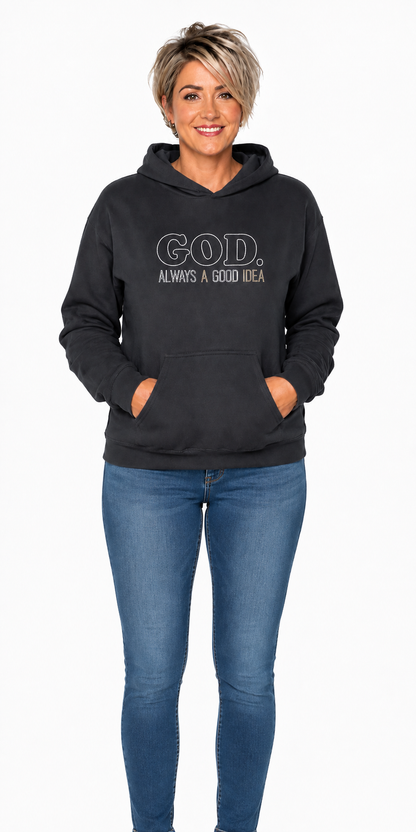 GOD. ALWAYS A GOOD IDEA HOODIE