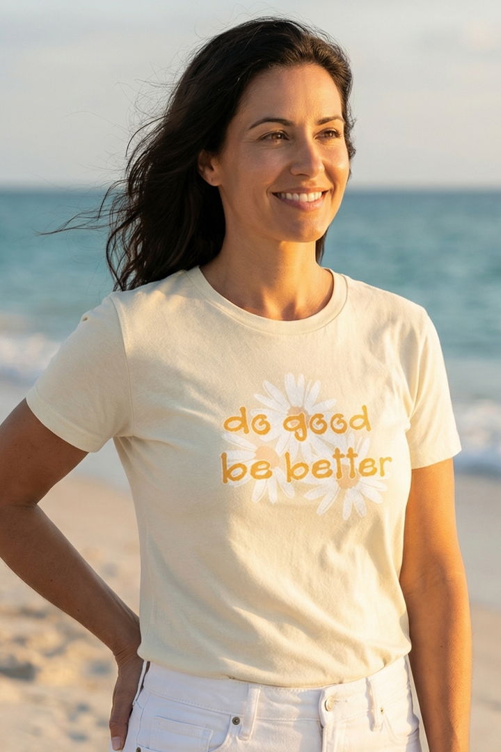 DO GOOD BE BETTER T-SHIRT
