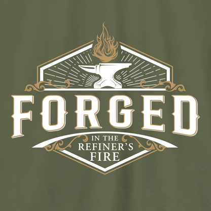 FORGED IN THE REFINER'S FIRE T-shirt