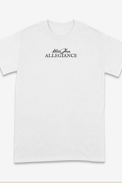 WEAR YOUR ALLEGIANCE T-shirt