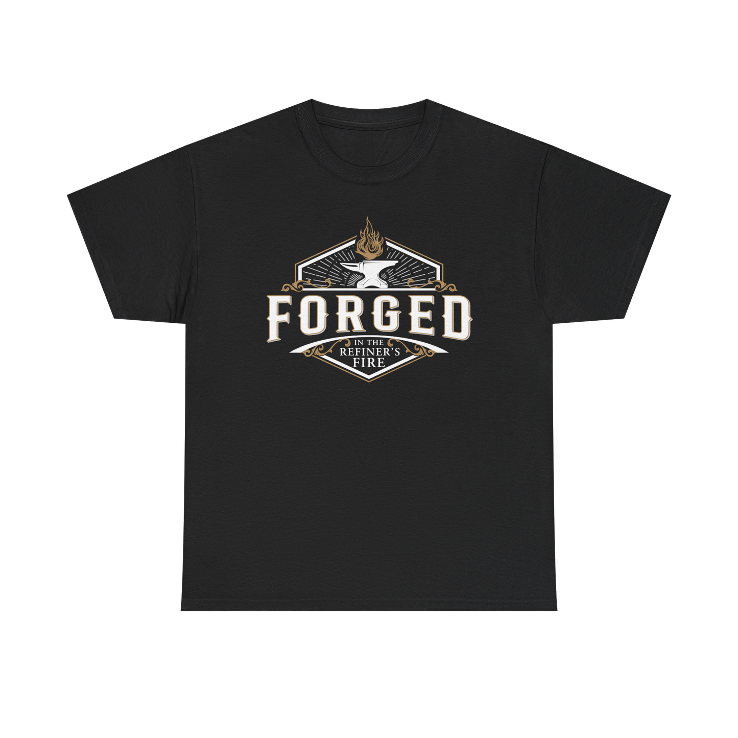 FORGED IN THE REFINER'S FIRE T-shirt