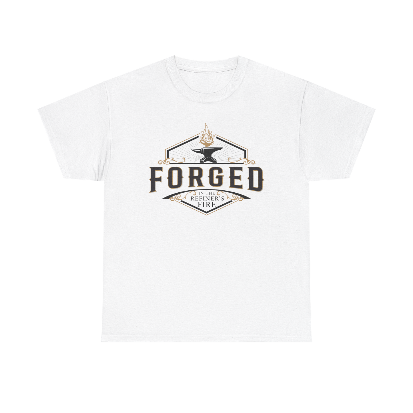 FORGED IN THE REFINER'S FIRE T-shirt