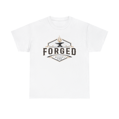 FORGED IN THE REFINER'S FIRE T-shirt