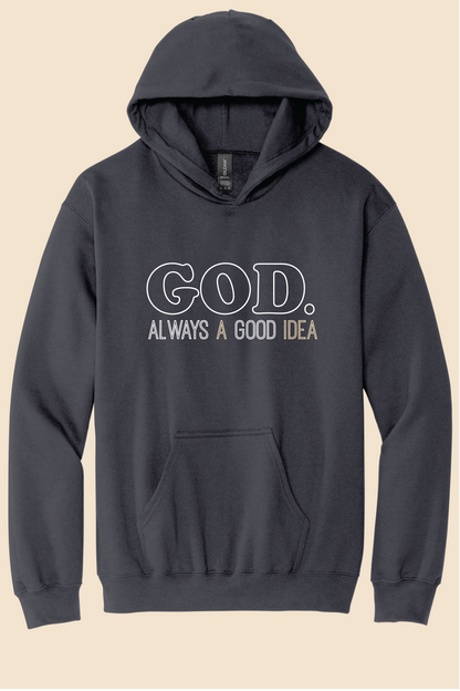 GOD. ALWAYS A GOOD IDEA HOODIE