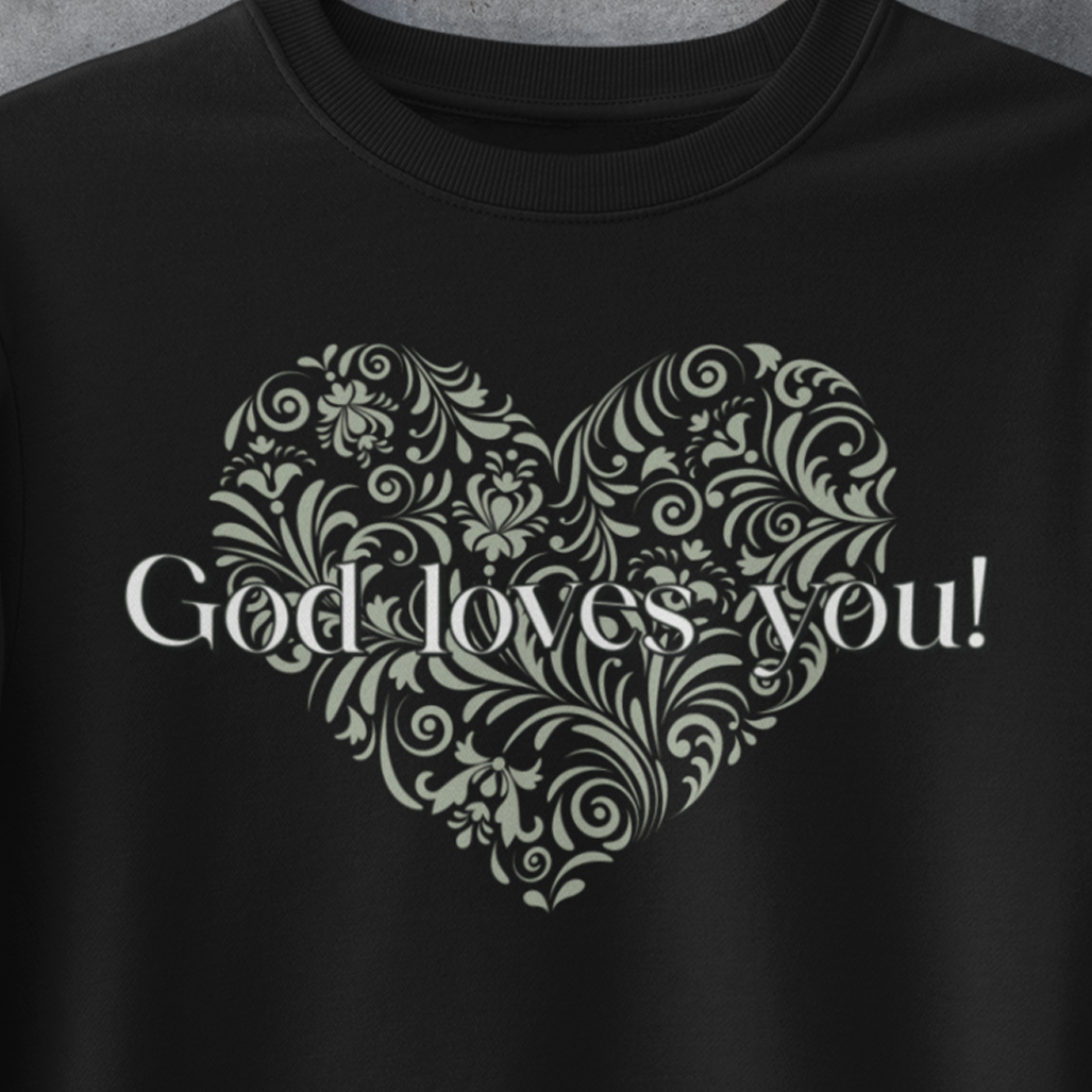 GOD LOVES YOU Crew Neck Sweatshirt
