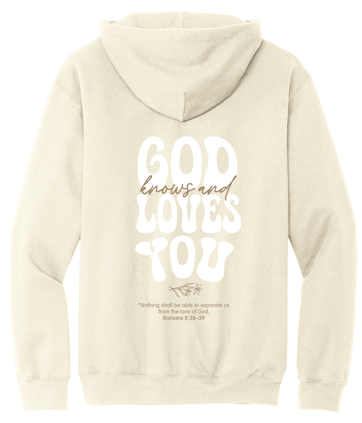 GOD KNOWS AND LOVES YOU HOODIE