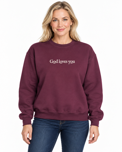GOD LOVES YOU SWEATSHIRT