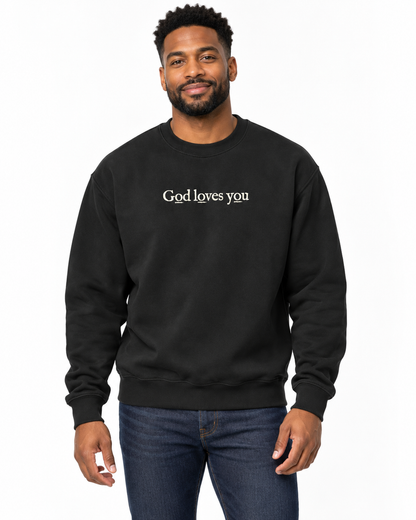 GOD LOVES YOU SWEATSHIRT