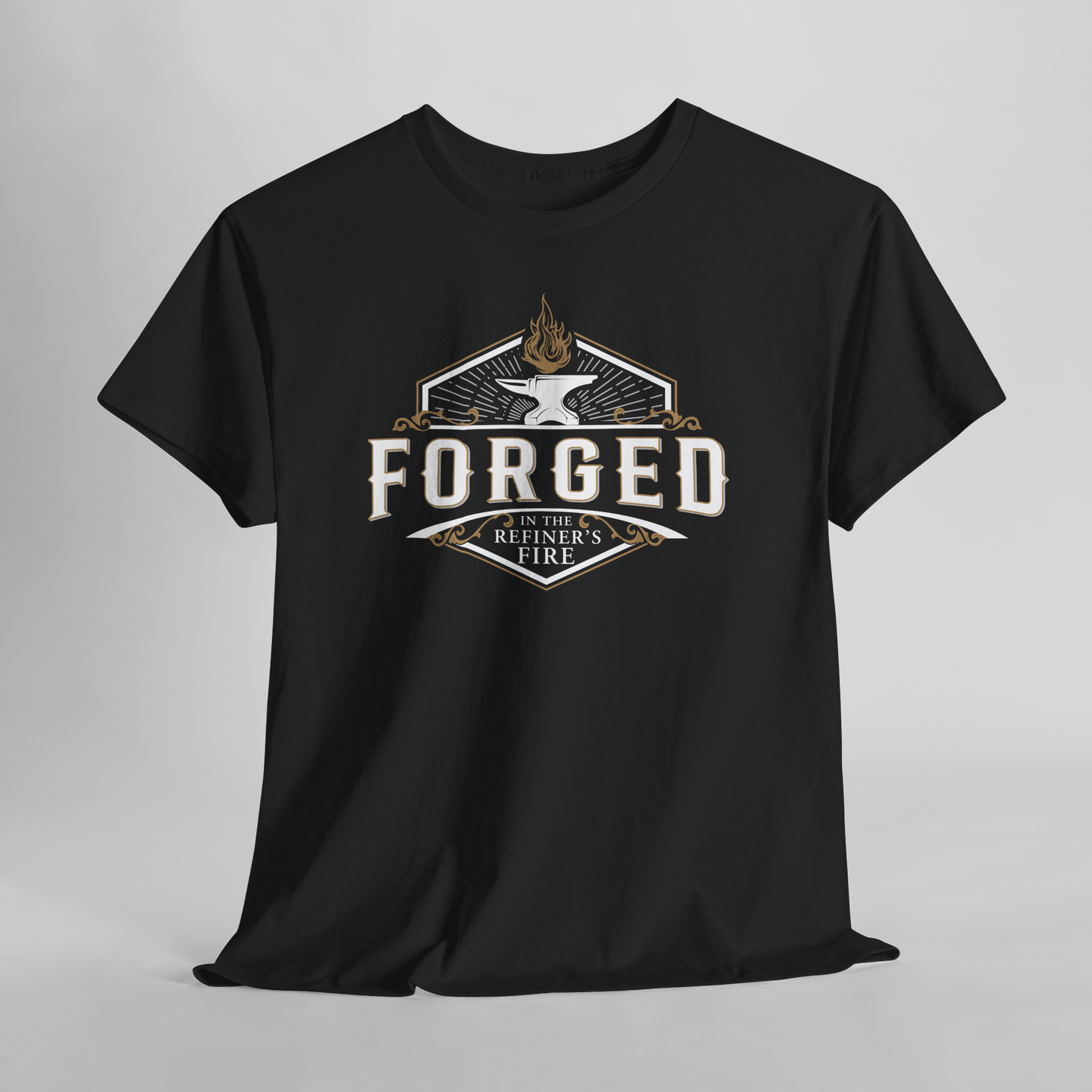 FORGED IN THE REFINER'S FIRE T-shirt