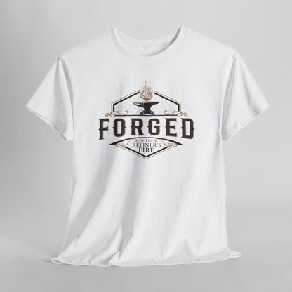 FORGED IN THE REFINER'S FIRE T-shirt
