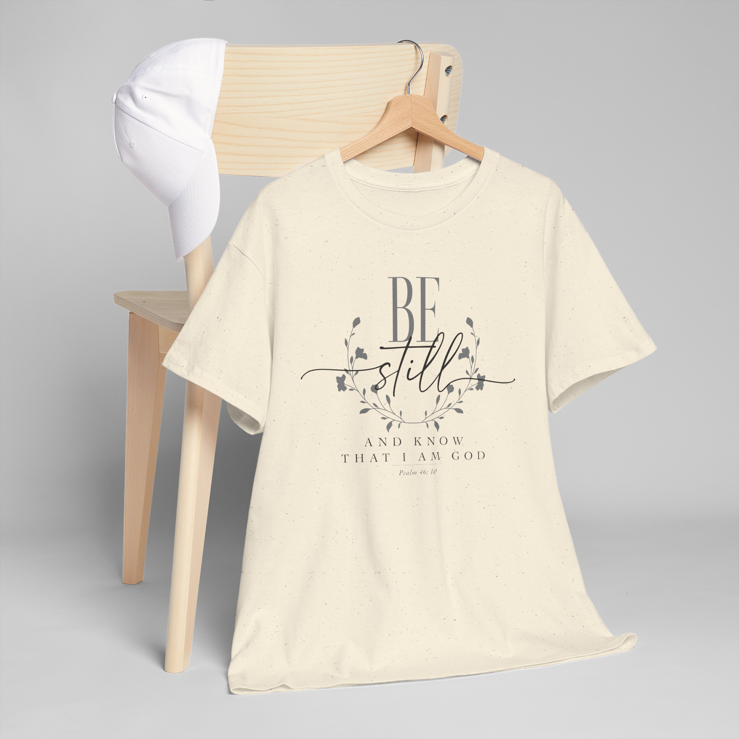 BE STILL AND KNOW I AM GOD T-shirt