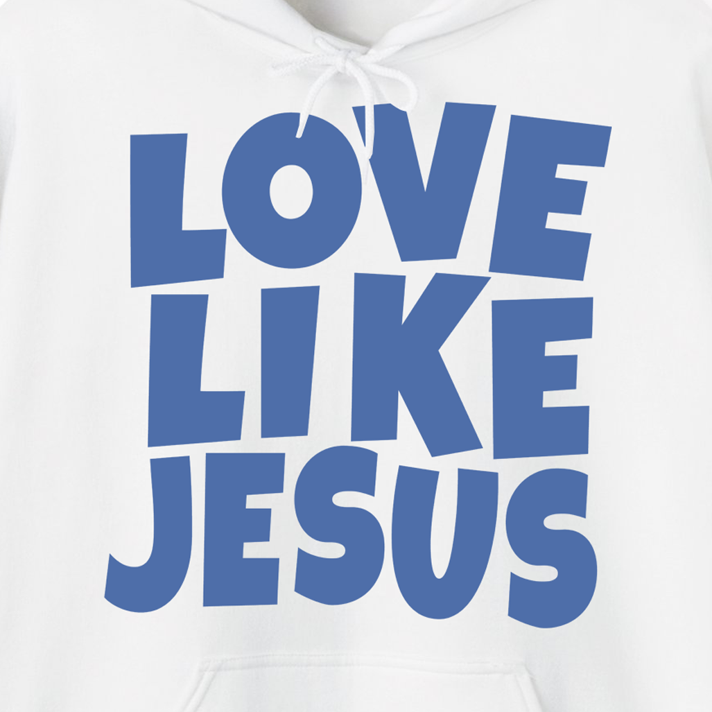 LOVE LIKE JESUS - HOODIE