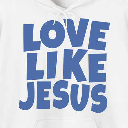 LOVE LIKE JESUS - HOODIE