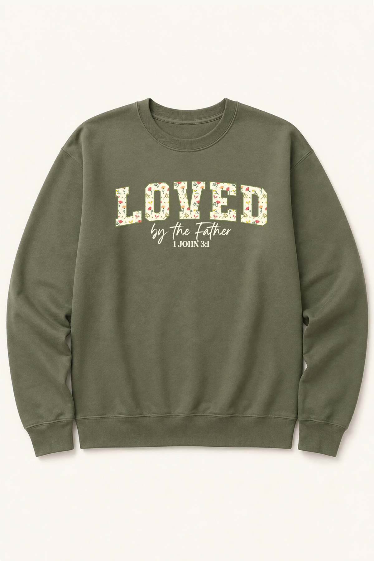 LOVED BY THE FATHER CREWNECK SWEATSHIRT