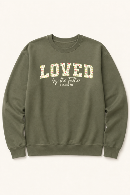 LOVED BY THE FATHER CREWNECK SWEATSHIRT