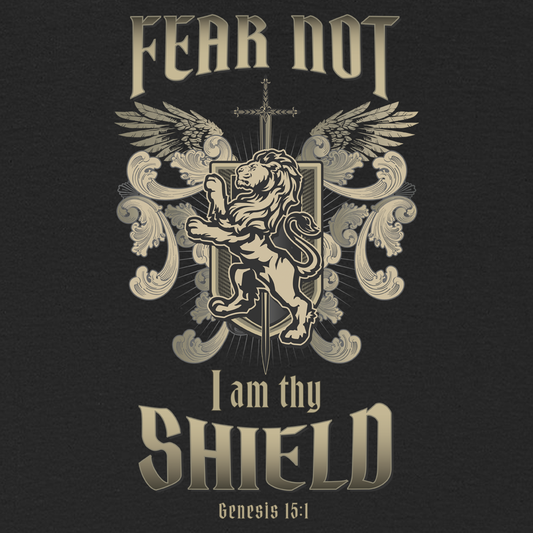 FEAR NOT - I AM THY SHIELD T-shirt