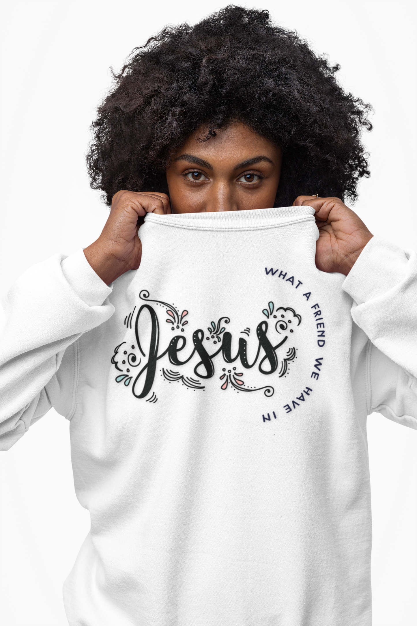 WHAT A FRIEND WE HAVE IN JESUS Crew Neck Sweatshirt