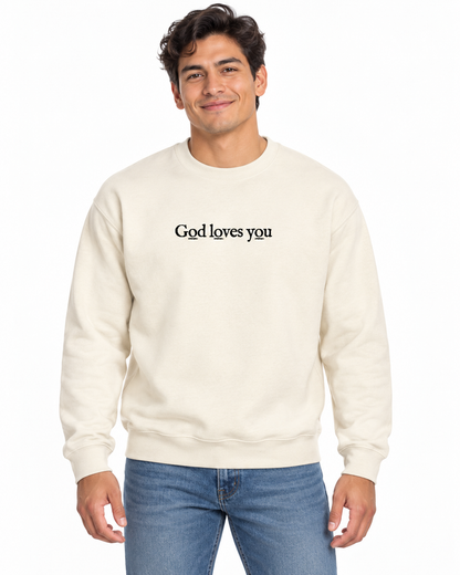 GOD LOVES YOU SWEATSHIRT