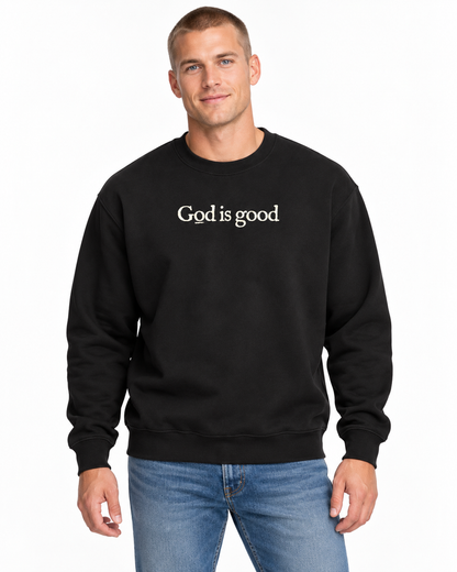 GOD IS GOOD SWEATSHIRT